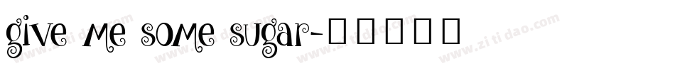 give me some sugar字体转换